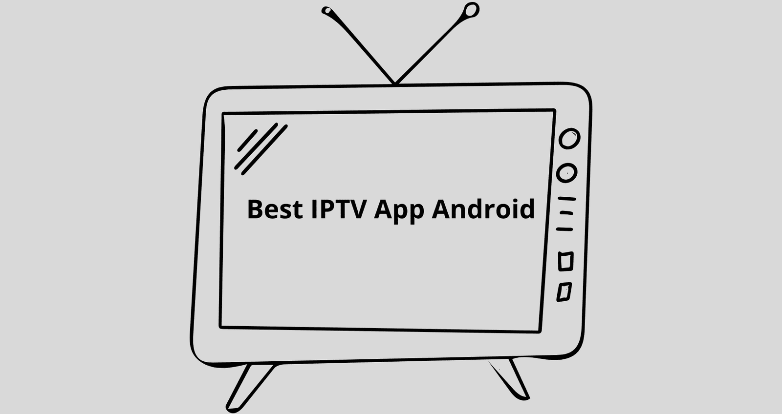 Best IPTV App Android